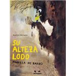 Su Alteza Lodo, Princesa de Barro