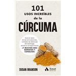 101 Usos Increíbles De La Cúrcuma