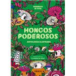 Hongos poderosos. Antología ilustrada