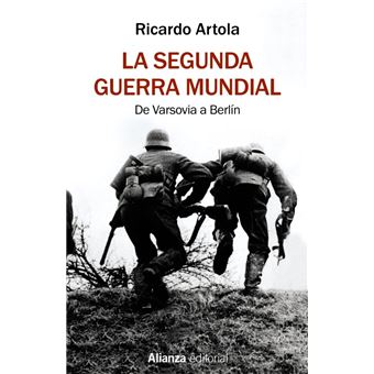 La Segunda Guerra Mundial - Ricardo Artola · 5% de descuento | Fnac
