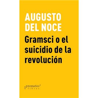 Gramsci o el suicidio de la revoluc