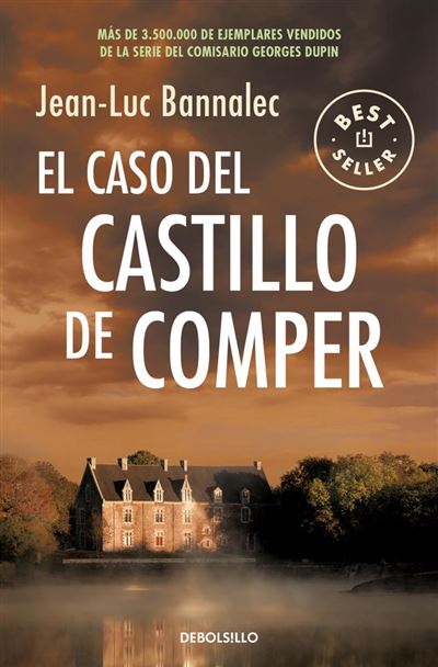 El caso del castillo de Comper (Comisario Dupin 7) - Jean-Luc Bannalec -5%  en libros | FNAC
