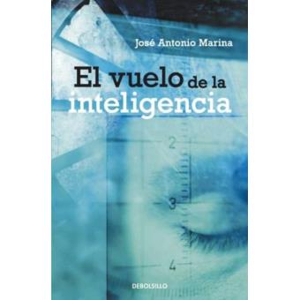 El Vuelo De La Inteligencia - José Antonio Marina · 5% De Descuento | Fnac