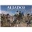 Aliados. España en la Guerra de Independencia de los Estados