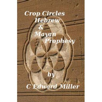Crop Circles, Hebrew & Mayan Prophesy - 1