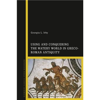 Using and Conquering the Watery World in Greco-Roman Antiquity - 1