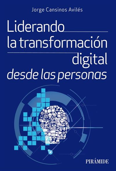 Ediciones Piramide Liderando La Transformación Digital Desde Las Personas