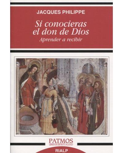 Libro Si Conocieras el don de jacques philippe aprender recibir patmos tapa blanda diossi epub