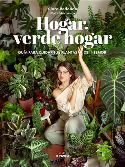 Hogar, verde hogar -  Clara Redondo (@plantitiscronica) (Autor), Clara Redondo (Autor)