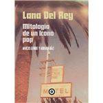 Lana Del Rey-Mitologia De Un Icono Pop