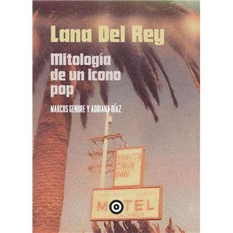 Lana Del Rey-Mitologia De Un Icono Pop