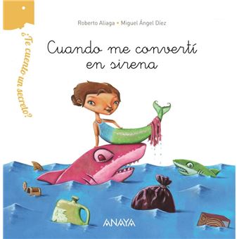 ¿Te Cuento un Secreto?: Cuando me convertí en sirena