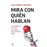 Mira con quién hablan