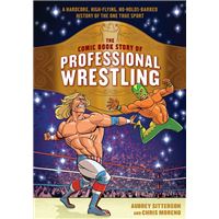 The Comic Book Story of Professional Wrestling