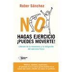 No hagas ejercicio. ¡Puedes moverte!