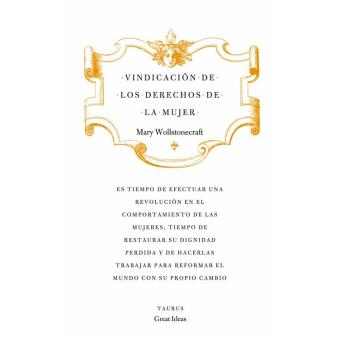 Vindicación de los derechos de la mujer (Serie Great Ideas 19)
