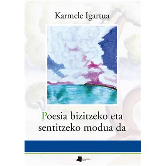 Poesia bizitzeko eta sentitzeko modua da - 1