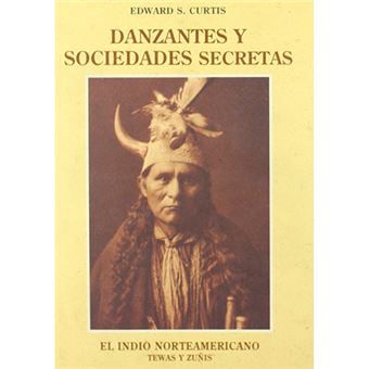 El indio norteamericano - Danzantes y sociedades secretas