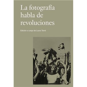 La fotografia habla de revoluciones