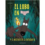 El Lobo En Calzoncillos 8 El Misterio De La Ortografía.