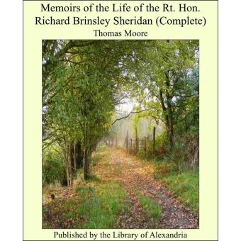 Memoirs of the Life of the Rt. Hon. Richard Brinsley Sheridan (Complete) - 1