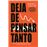 Deja de pensar tanto. Método bestseller. Libérate de los pen