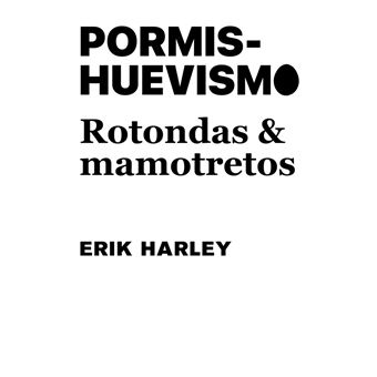Pormishuevismo: Rotondas y mamotretos