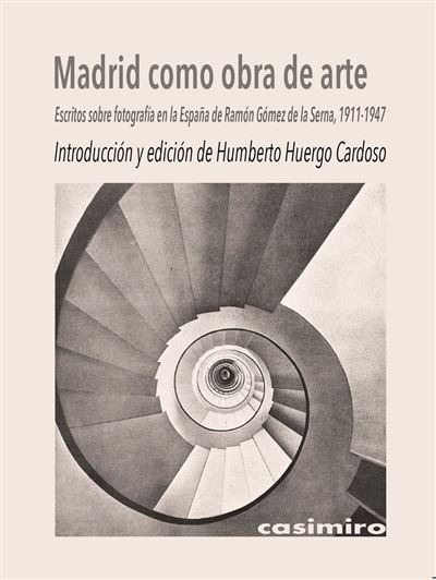 Casimiro Libros Madrid Como Obra De Arte. - Humberto Huergo Cardoso (Autor)