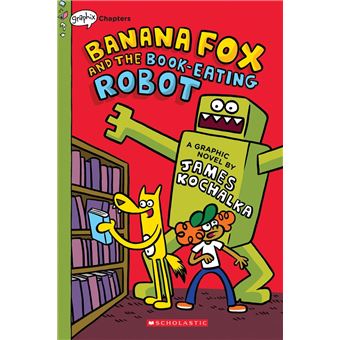 Banana Fox and the Book-Eating Robot: A Graphix Chapters Book (Banana Fox #2) - 1
