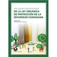 Una visión constitucional de la Ley Orgánica de Protección de la Seguridad Ciudadana