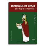 Ermengol De Urgel. El Obispo Constructor