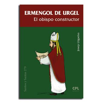 Ermengol De Urgel. El Obispo Constructor