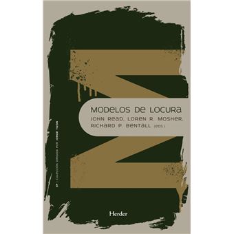 Modelos de locura. Aproximaciones psicológicas, sociales y biológicas a la esquizofrenia