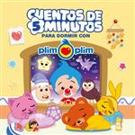 Plim Plim - Cuentos de 5 minutos para dormir con Plim Plim (