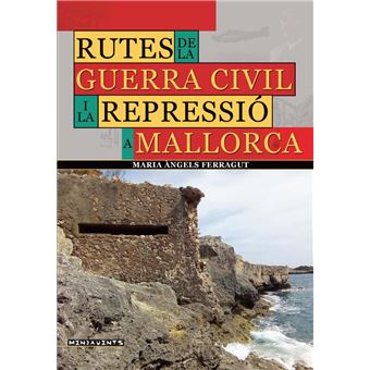 Rutes de la Guerra Civil i la repressió a Mallorca - 1