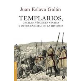 Templarios, griales, virgenes negras y otros enigmas de la Historia