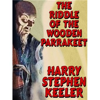 The Riddle of the Wooden Parrakeet - 1