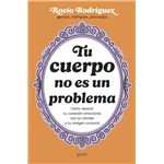 Tu Cuerpo No Es Un Problema