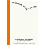 Un tiempo elástico (2013-2023)