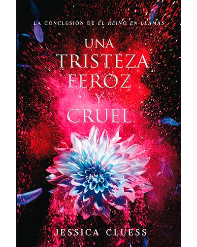 Una Tristeza Feroz y cruel el reino en llamas 3 libro de jessica cluess tapa