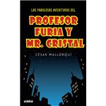 Las Fabulosas Aventuras Del Profesor Furia Y Mr Cristal
