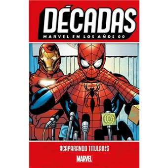 Décadas. Marvel en los años 00. Acaparando titulares