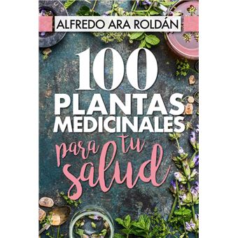 100 plantas medicinales para tu sal