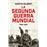 La Segunda Guerra Mundial-Edicion 80 Aniversario