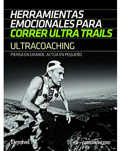 Ultracoaching. Herramientas Emocionales para correr trails libro de david roncero español