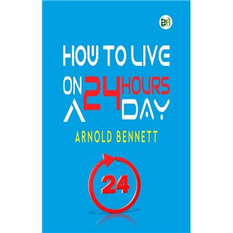 How to Live on 24 Hours a Day - 1