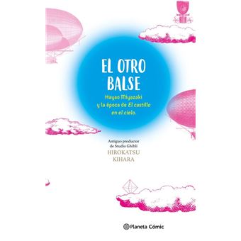 El otro Balse: Hayao Miyazaki y la época de El castillo en e