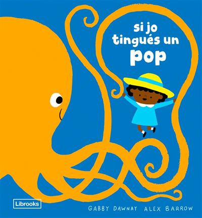Librooks Barcelona S.l.l. Si Jo Tingués Un Pop