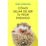 Cómo dejar de ser tu peor enemigo