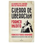Guerra de liberación - Franco inédito